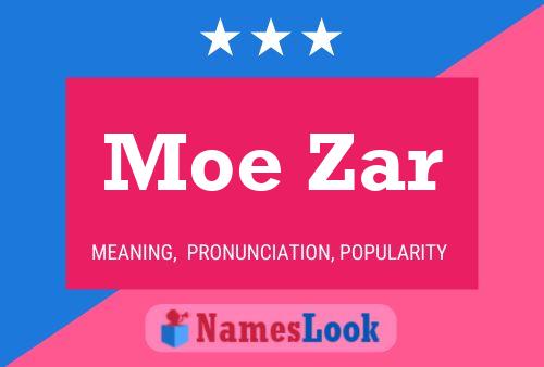 Moe Zar Namensposter