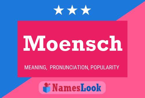 Moensch Namensposter