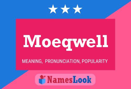 Moeqwell Namensposter