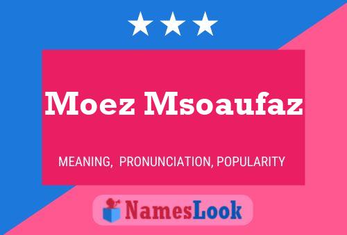 Moez Msoaufaz Namensposter