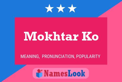 Mokhtar Ko Namensposter