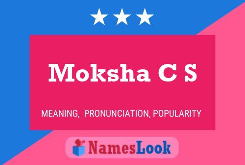 Moksha C S Namensposter