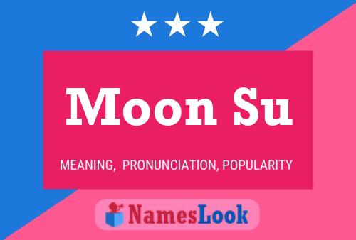 Moon Su Namensposter