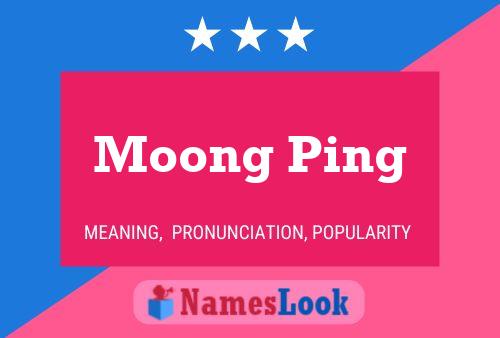 Moong Ping Namensposter