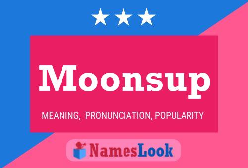 Moonsup Namensposter