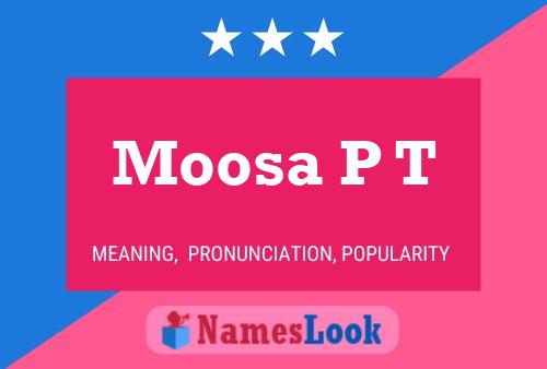 Moosa P T Namensposter