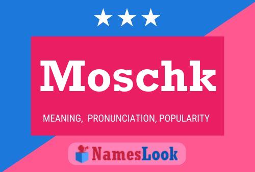 Moschk Namensposter