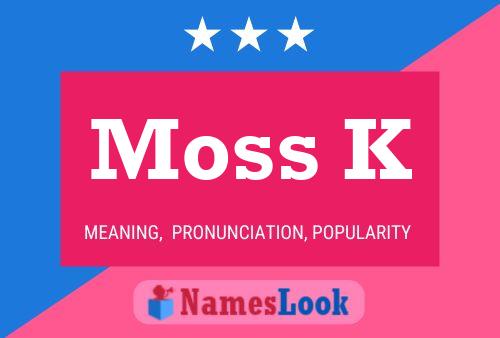 Moss K Namensposter