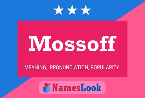 Mossoff Namensposter