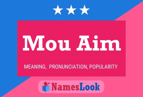 Mou Aim Namensposter