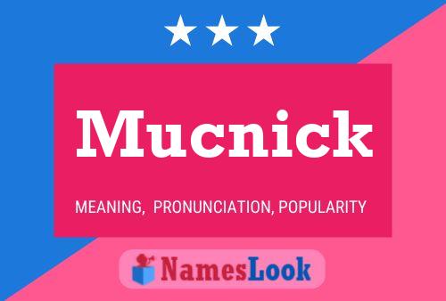 Mucnick Namensposter