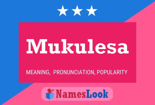 Mukulesa Namensposter