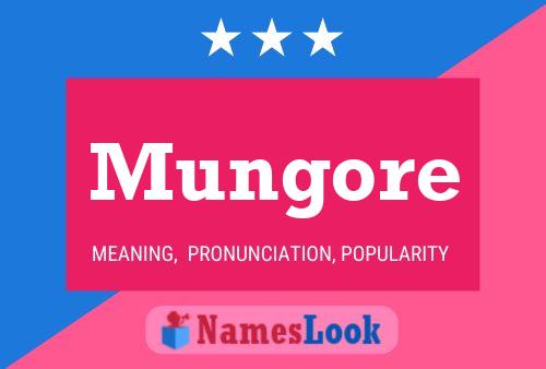 Mungore Namensposter