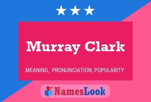 Murray Clark Namensposter