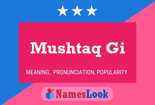 Mushtaq Gi Namensposter