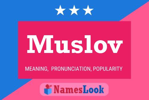 Muslov Namensposter