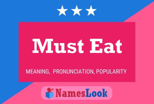 Must Eat Namensposter