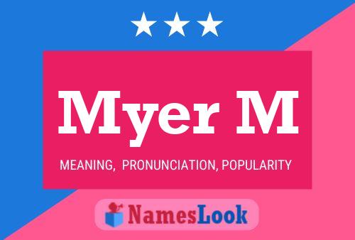 Myer M Namensposter