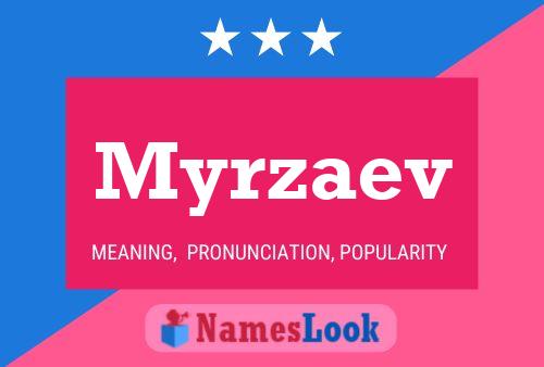 Myrzaev Namensposter