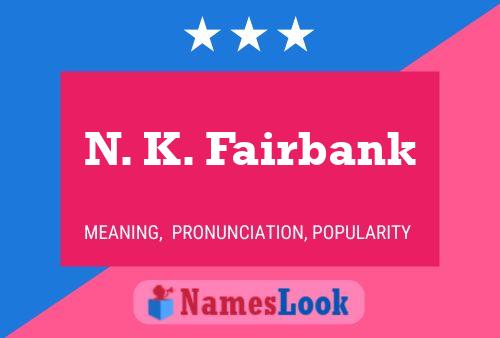 N. K. Fairbank Namensposter