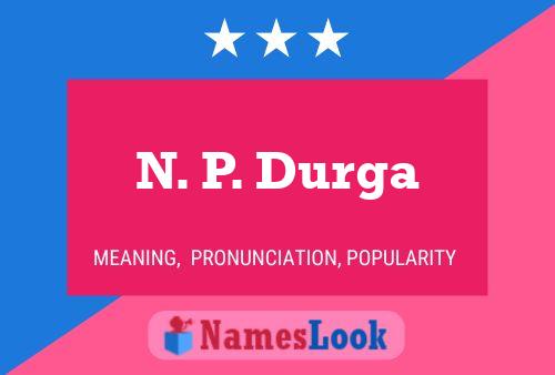 N. P. Durga Namensposter