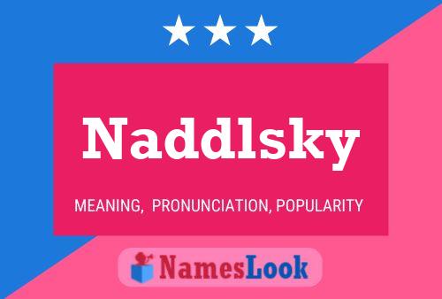 Naddlsky Namensposter