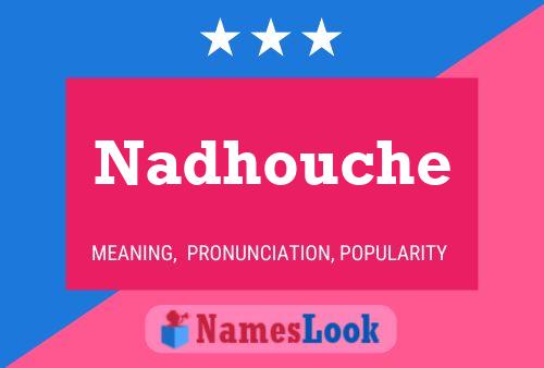 Nadhouche Namensposter