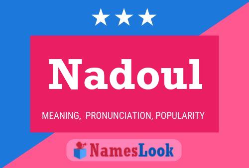 Nadoul Namensposter