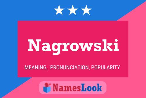 Nagrowski Namensposter