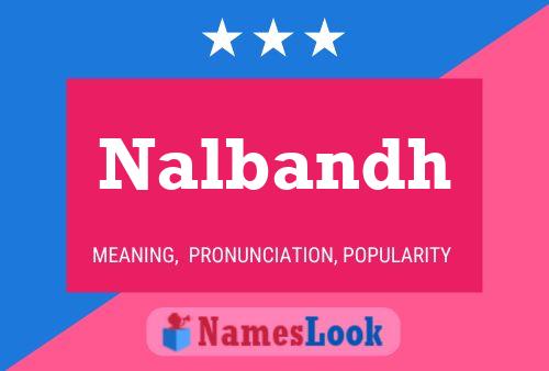 Nalbandh Namensposter