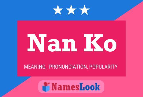 Nan Ko Namensposter