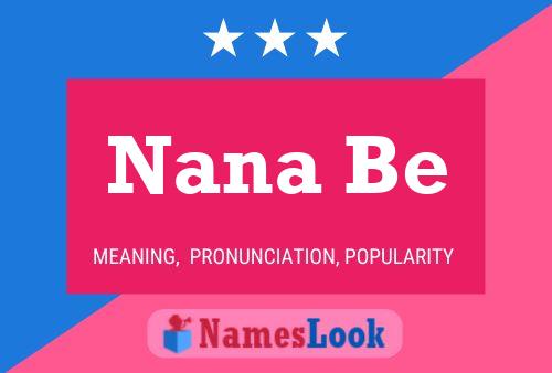 Nana Be Namensposter