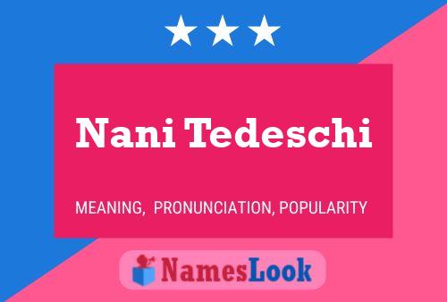 Nani Tedeschi Namensposter