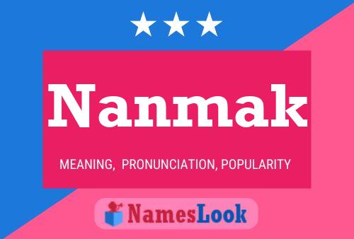 Nanmak Namensposter