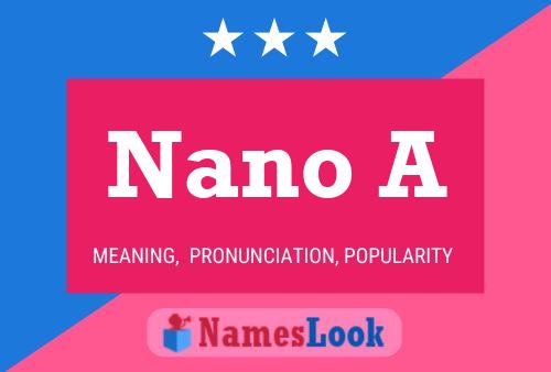 Nano A Namensposter