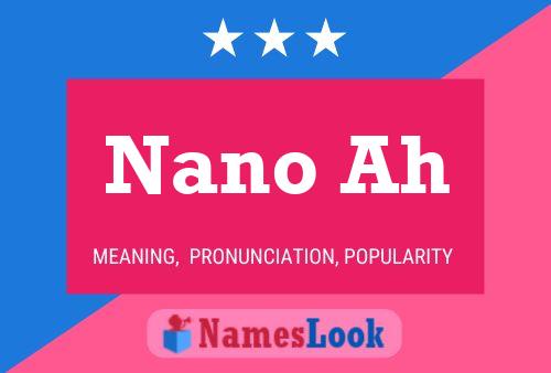 Nano Ah Namensposter