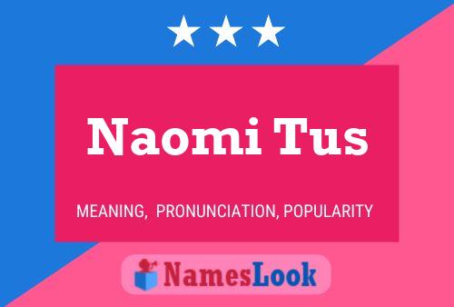 Naomi Tus Namensposter