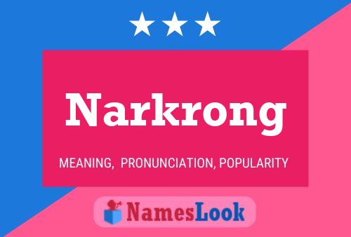 Narkrong Namensposter