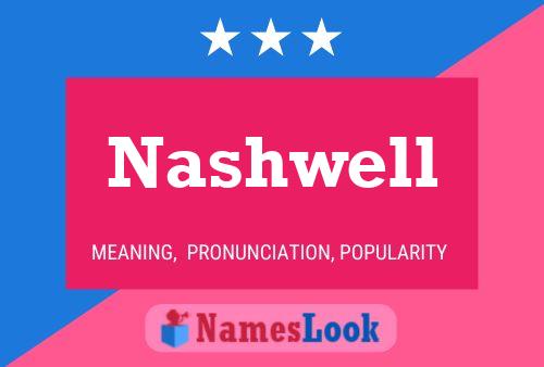 Nashwell Namensposter