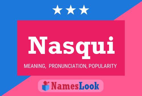 Nasqui Namensposter