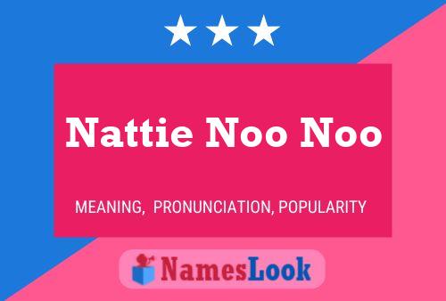 Nattie Noo Noo Namensposter