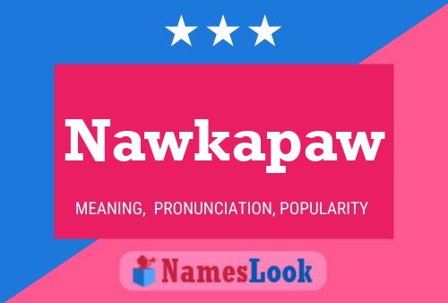 Nawkapaw Namensposter