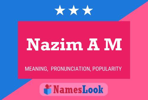 Nazim A M Namensposter