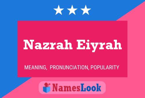 Nazrah Eiyrah Namensposter