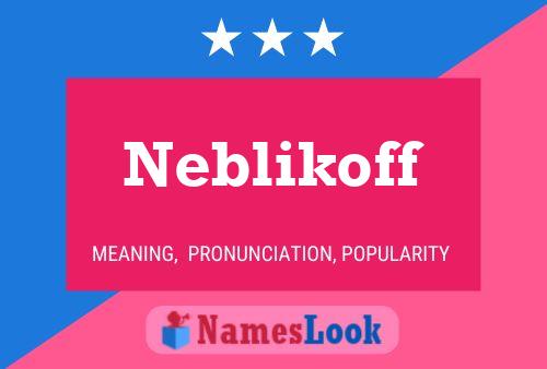 Neblikoff Namensposter