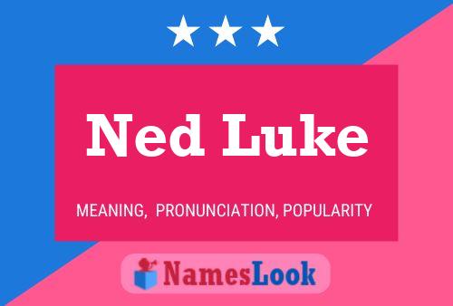 Ned Luke Namensposter