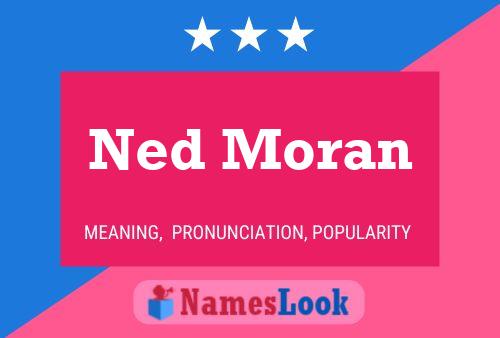 Ned Moran Namensposter