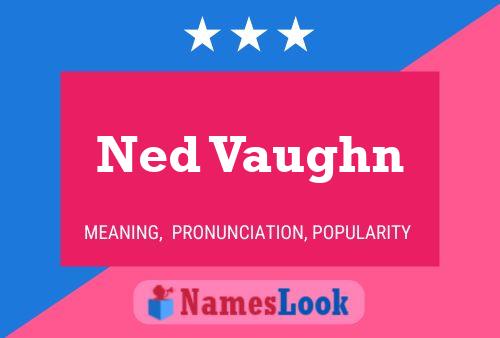 Ned Vaughn Namensposter