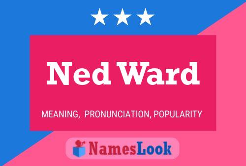 Ned Ward Namensposter