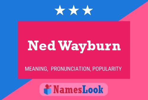 Ned Wayburn Namensposter